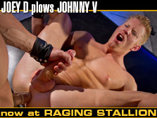 joey d fucks johnny v in fuck hole at raging stallion