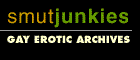 smutjunkies Gay Erotica at Gay Erotic Archives